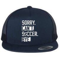 Sorry CanT Soccer Bye Funny Soccer Player Vintage Flat Bill Trucker Hat