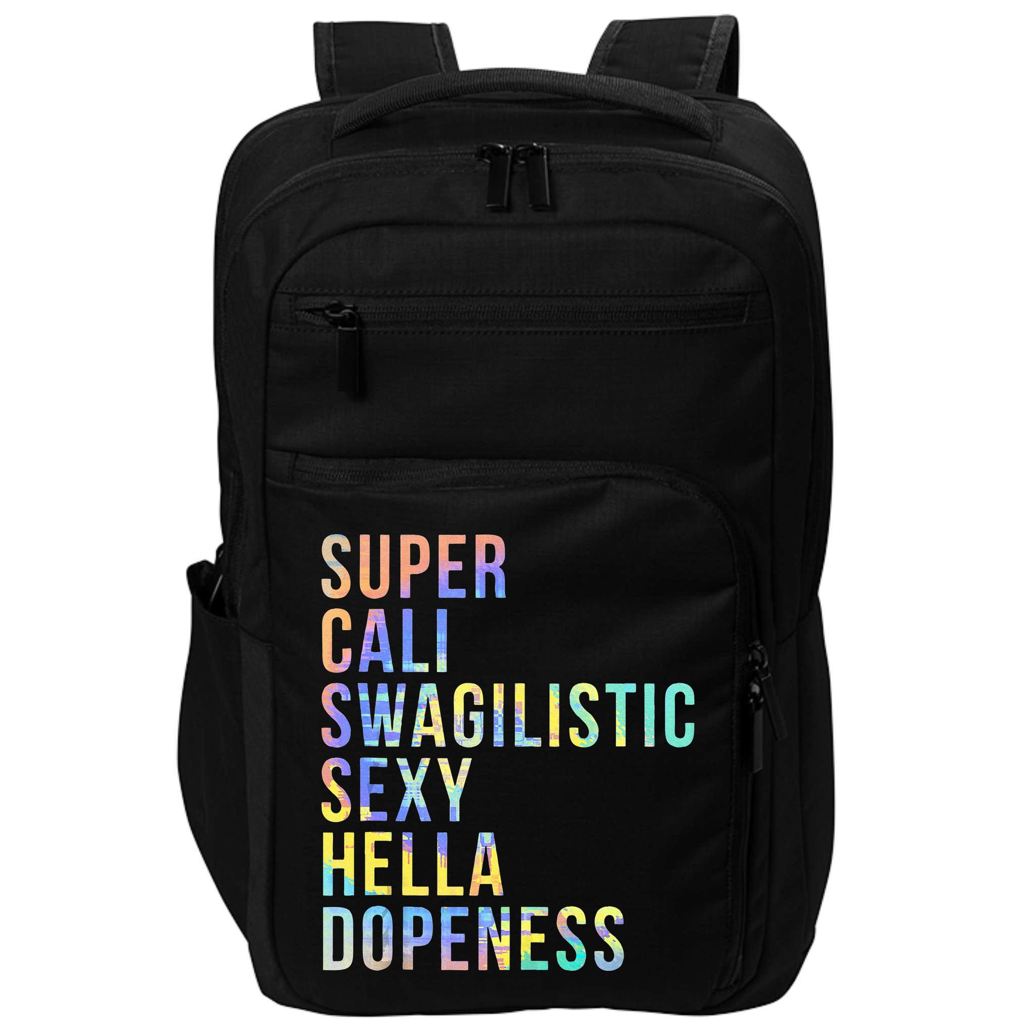 Super Cali Swagilistic Sexy Hella Dopeness Tie Dye Impact Tech Backpack