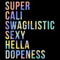 Super Cali Swagilistic Sexy Hella Dopeness Tie Dye Button