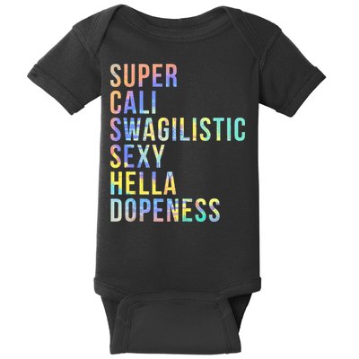 Super Cali Swagilistic Sexy Hella Dopeness Tie Dye Baby Bodysuit