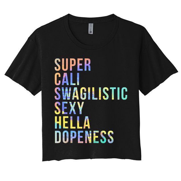 Super Cali Swagilistic Sexy Hella Dopeness Tie Dye Crop Top