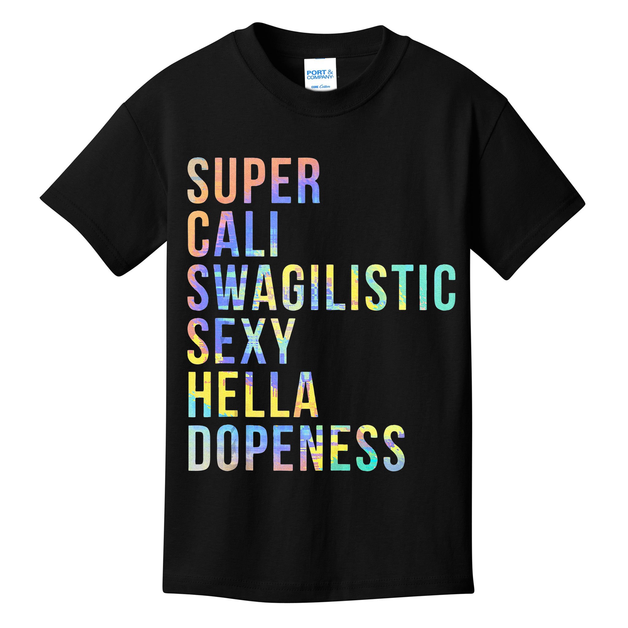 Super Cali Swagilistic Sexy Hella Dopeness Tie Dye Kids T-Shirt