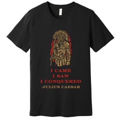 Stoicism Came Saw Conquered Julius Caesar Stoic Premium T-Shirt
