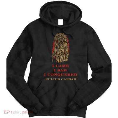 Stoicism Came Saw Conquered Julius Caesar Stoic Tie Dye Hoodie