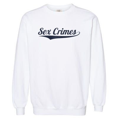 Sex Crimes Garment-Dyed Sweatshirt