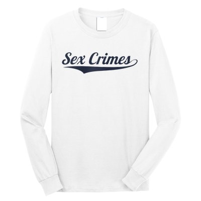 Sex Crimes Long Sleeve Shirt