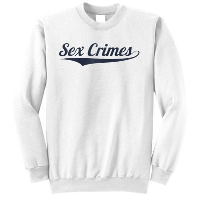 Sex Crimes Sweatshirt