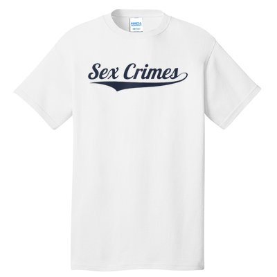 Sex Crimes Tall T-Shirt