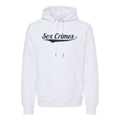 Sex Crimes Premium Hoodie