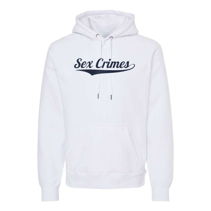 Sex Crimes Premium Hoodie