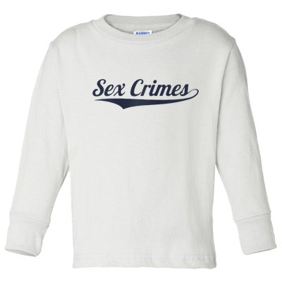 Sex Crimes Toddler Long Sleeve Shirt