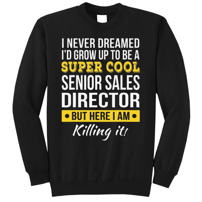 Super Cool Senior Sales Director Funny Gift Sweatshirt