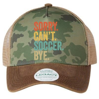 Sorry. Cant. Soccer. Bye. Funny Sarcastic Memes Soccer Legacy Tie Dye Trucker Hat