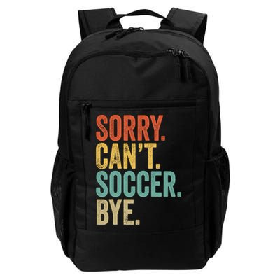 Sorry. Cant. Soccer. Bye. Funny Sarcastic Memes Soccer Backpack