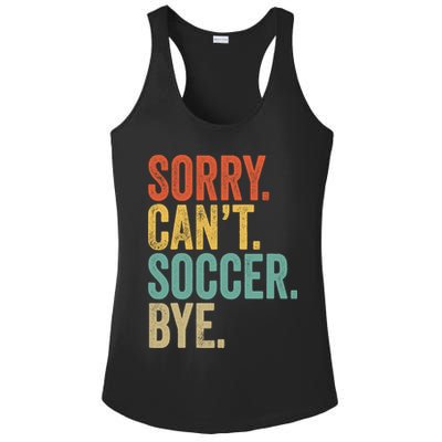 Sorry. Cant. Soccer. Bye. Funny Sarcastic Memes Soccer Ladies PosiCharge Competitor Racerback Tank