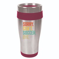 Sorry. Cant. Soccer. Bye. Funny Sarcastic Memes Soccer 16oz Travel Tumbler