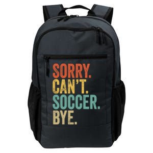 Sorry. Cant. Soccer. Bye. Funny Sarcastic Memes Soccer Daily Commute Backpack