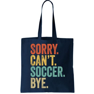 Sorry. Cant. Soccer. Bye. Funny Sarcastic Memes Soccer Bag
