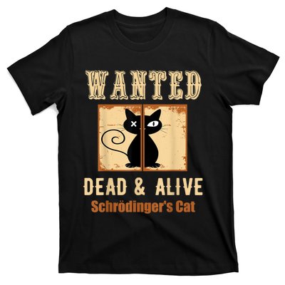 Schroedinger's Cat Science Graphic Wanted Dead & Alive Quote T-Shirt