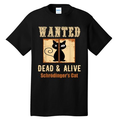 Schroedinger's Cat Science Graphic Wanted Dead & Alive Quote Tall T-Shirt