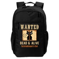 Schroedinger's Cat Science Graphic Wanted Dead & Alive Quote Daily Commute Backpack