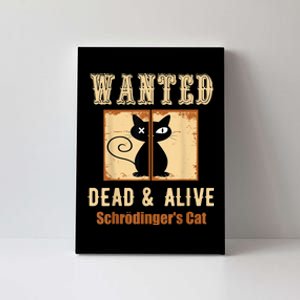 Schroedinger's Cat Science Graphic Wanted Dead & Alive Quote Canvas