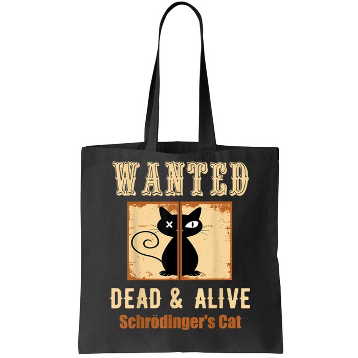 Schroedinger's Cat Science Graphic Wanted Dead & Alive Quote Tote Bag