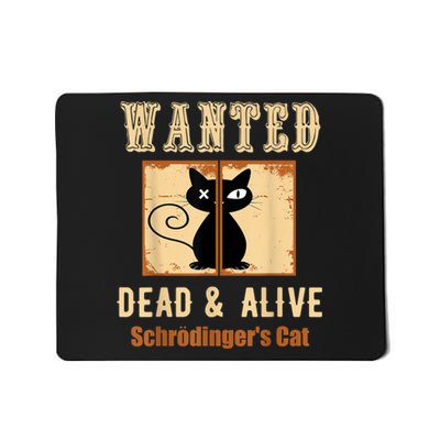 Schroedinger's Cat Science Graphic Wanted Dead & Alive Quote Mousepad