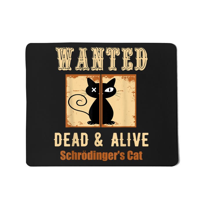 Schroedinger's Cat Science Graphic Wanted Dead & Alive Quote Mousepad