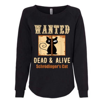 Schroedinger's Cat Science Graphic Wanted Dead & Alive Quote Womens California Wash Sweatshirt