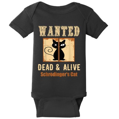 Schroedinger's Cat Science Graphic Wanted Dead & Alive Quote Baby Bodysuit