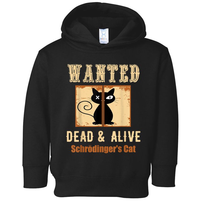 Schroedinger's Cat Science Graphic Wanted Dead & Alive Quote Toddler Hoodie