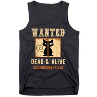 Schroedinger's Cat Science Graphic Wanted Dead & Alive Quote Tank Top