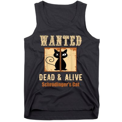 Schroedinger's Cat Science Graphic Wanted Dead & Alive Quote Tank Top