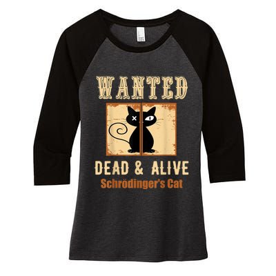 Schroedinger's Cat Science Graphic Wanted Dead & Alive Quote Women's Tri-Blend 3/4-Sleeve Raglan Shirt