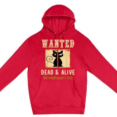 Schroedinger's Cat Science Graphic Wanted Dead & Alive Quote Premium Pullover Hoodie