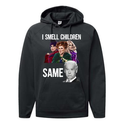 Smell Children Same Joe Biden Performance Fleece Hoodie