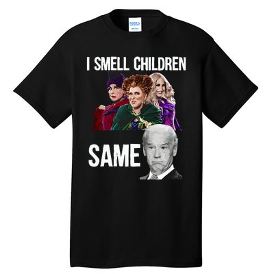 Smell Children Same Joe Biden Tall T-Shirt