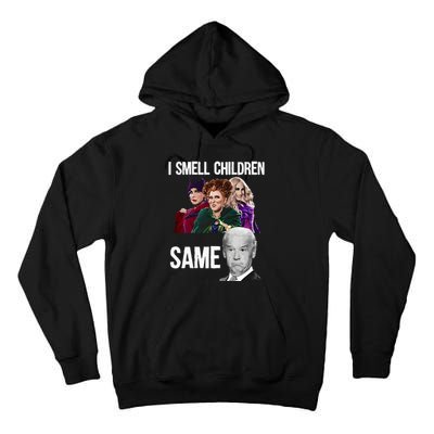 Smell Children Same Joe Biden Tall Hoodie