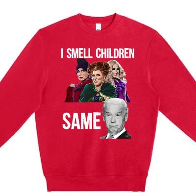 Smell Children Same Joe Biden Premium Crewneck Sweatshirt