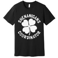 Shenanigans Coordinator St Patricks Day Gift Premium T-Shirt