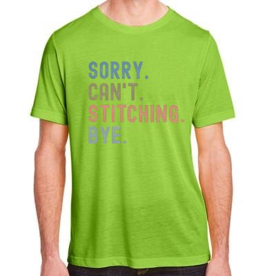 Sorry CanT Stitching Bye Adult ChromaSoft Performance T-Shirt