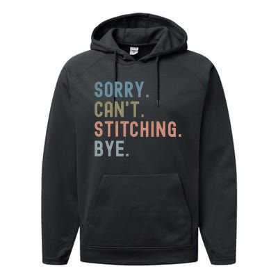 Sorry CanT Stitching Bye Performance Fleece Hoodie