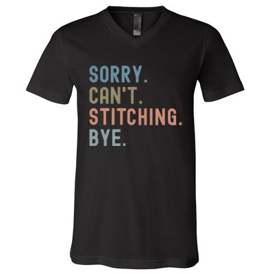 Sorry CanT Stitching Bye V-Neck T-Shirt