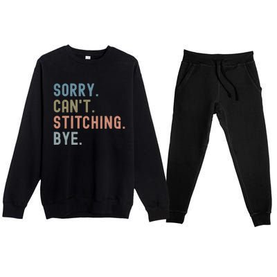 Sorry CanT Stitching Bye Premium Crewneck Sweatsuit Set