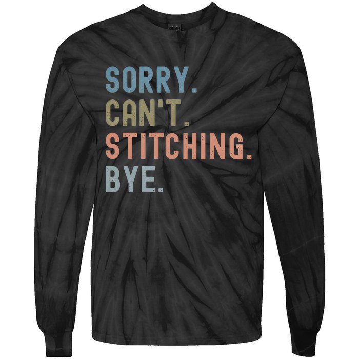 Sorry CanT Stitching Bye Tie-Dye Long Sleeve Shirt