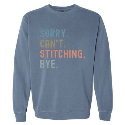 Sorry CanT Stitching Bye Garment-Dyed Sweatshirt