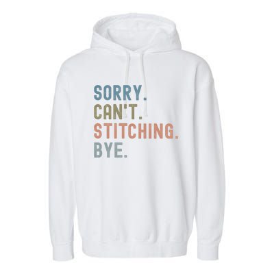 Sorry CanT Stitching Bye Garment-Dyed Fleece Hoodie