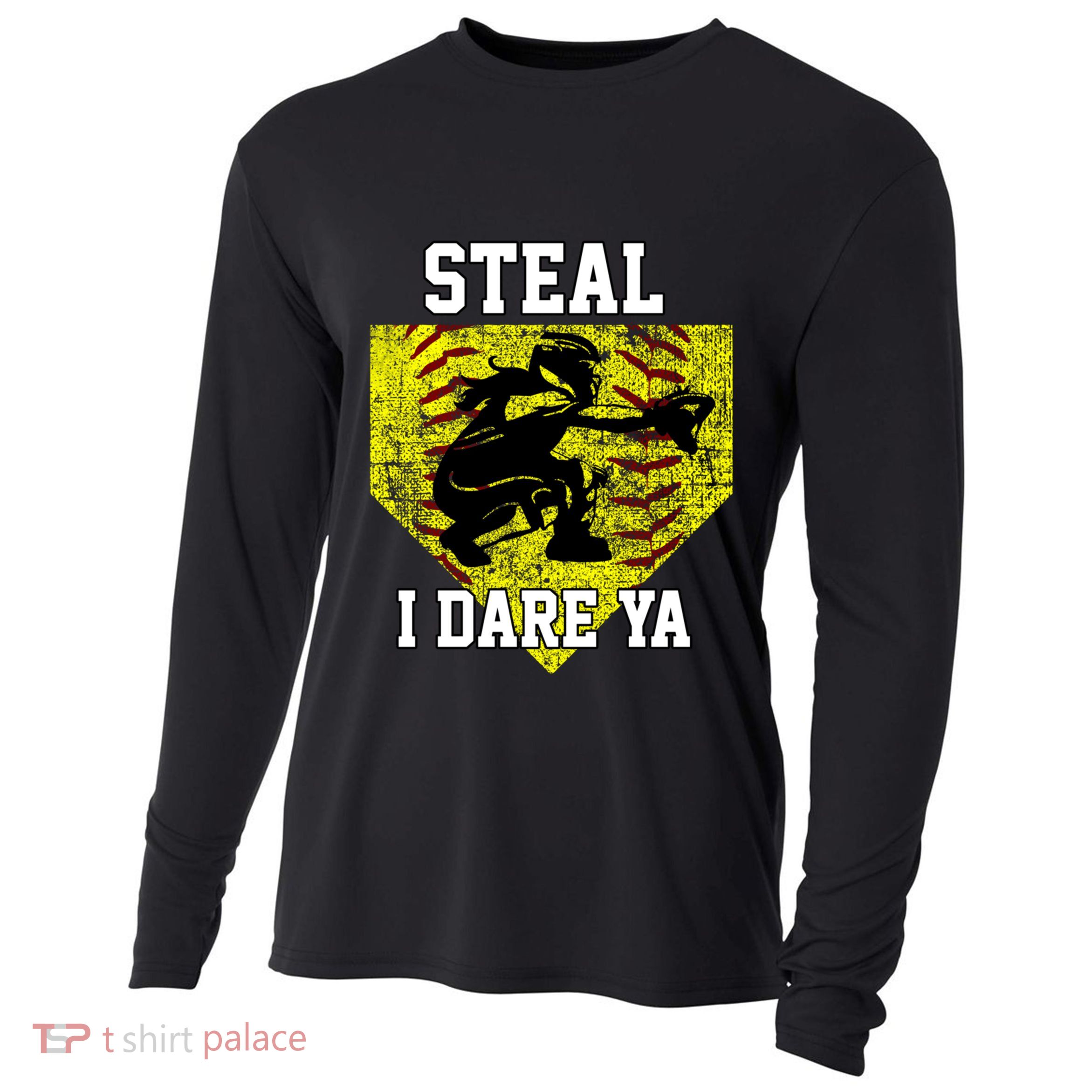 Softball Catcher Steal I Dare Ya Funny Player Gift Cooling Performance Long Sleeve Crew
