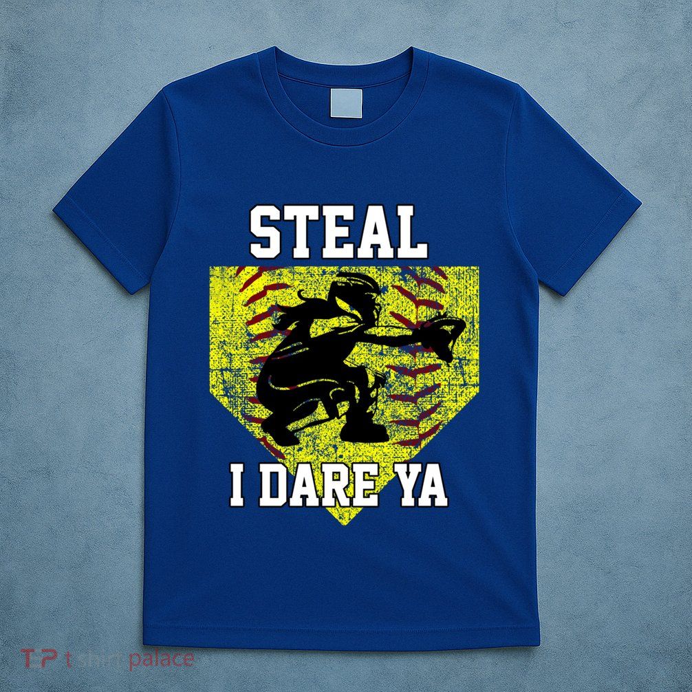 Softball Catcher Steal I Dare Ya Funny Player Gift T-Shirt